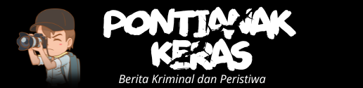 BERITA PONTIANAK KERAS